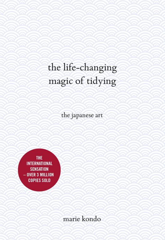 The Life Changing Magic of Tidying by Marie Kondo